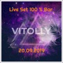 Vitolly - Live Set 100 % Bar (20.09.19)