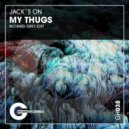 Jack`s On - My Thugs