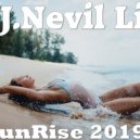 D.J.Nevil Life - SunRise 2019