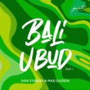 Ivan Starzev & Max Lyazgin - Bali Ubud (Magic Surfer rework)