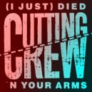 Cutting Crew - (I Just) Died In Your Arms