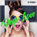 Dj Sergio - Deep Love Exclusive Mix Vol. 44