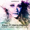 E.K.O. & Maya Maman & Hellberg & Deutgen - Something About You (feat. Maya Maman) (Hellberg & Deutgen Remix)