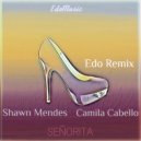 Shawn Mendes & Camila Cabello - Señorita (Edo Remix)