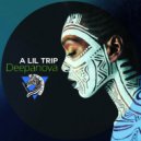 Deepanova - A Lil Trip