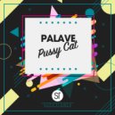 PALAVE - Pussy Cat