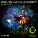 Engraving Machines & Regressive - Last Ride