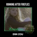 Enn Zou - Running After Fireflies