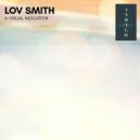 Lov Smith - A Visual Indication