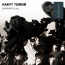 Harvy Turner - Superior To All