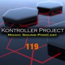 Kontroller Project - Magic Sound Podcast#119