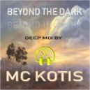 MC KOTIS - Beyond The Dark