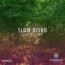 Slow Disko - Cutz 001.2 ()