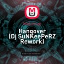Malumup - Hangover (Dj SuNKeePeRZ Rework)