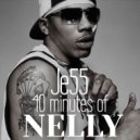 Je55 - 40 Minutes of Nelly