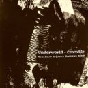 Underworld - Crocodile