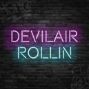 Devilair - Rollin (Original Mix)
