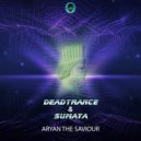 Deadtrance & Sumaya - Aryan The Saviour
