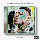 SunGod AWOL & Uncle C4 - In A Snap (feat. Uncle C4)