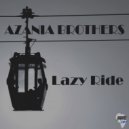 Azania Brothers - Lazy Ride