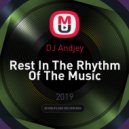 DJ Andjey - Rest In The Rhythm Of The Music