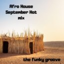 The Funky Groove - Afro House September Hot Mix