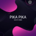 Pika Pika - South Vibes