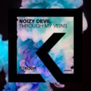 NOIZY DEVIL - Through My Veins