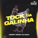 Andopy Skinny Da Gucci - Tock Da Galinha (Original mix)