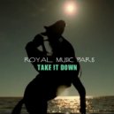 Royal Music Paris - Take It Down