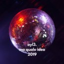 ayl3. - Ma quale idea 2019