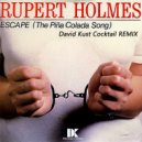 Rupert Holmes - Escape The Pina Colada Song (David Kust Cocktail Remix)