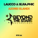 Laucco & Se.Ra.Phic - Azores Islands