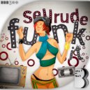 SellRude - Funk It