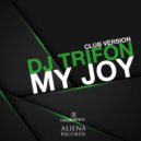 DJ Trifon - My Joy