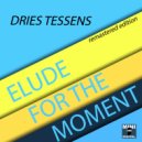Dries Tessens - Elude For The Moment Remastered Edition (Original mix)