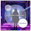 Sasha Primitive - It Wasn't Endless