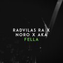 Radvilas Ra & AKA & Noro - Fella (Noro Remix)
