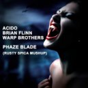Acido vs Brian Flinn Vs Warp Brothers - Phaze Blade