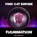 Pink Cat Empire - Fulmination