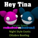 Тепло Землі, Melleefresh, deadmau5 - Hey Tina