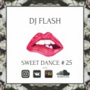 DJ FLASH - SWEET DANCE #25