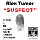 Alex Turner & BGR (Beat Groove Rhythm) - Suspect