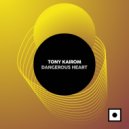 Tony Kairom - Dangerous Heart