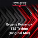 Evgeny Kutsenok - TSS Techno