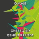 Omnis - Ghetto (Original Mix)