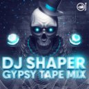 Dj Shaper - Gypsi Type (Afterparty Mix)