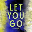 Osc Project - Let You Go
