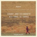 Aryozo - Chant and celebrate all that is yours