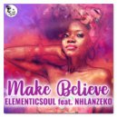 Elementicsoul & Nhlanzeko - Make Believe (feat. Nhlanzeko)